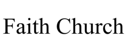 FAITH CHURCH trademark