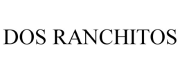 DOS RANCHITOS trademark
