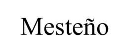 MESTEÑO trademark