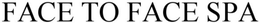 FACE TO FACE SPA trademark