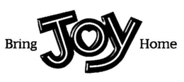BRING JOY HOME trademark