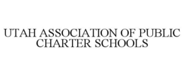 UTAH ASSOCIATION OF PUBLIC CHARTER SCHOOLS trademark