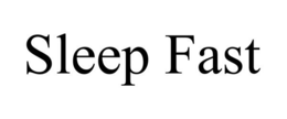 SLEEP FAST trademark