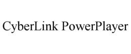 CYBERLINK POWERPLAYER trademark