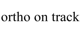 ORTHO ON TRACK trademark