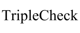 TRIPLECHECK trademark