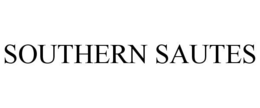 SOUTHERN SAUTES trademark