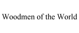 WOODMEN OF THE WORLD trademark