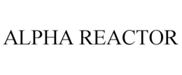 ALPHA REACTOR trademark