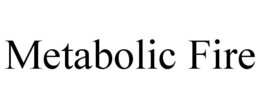 METABOLIC FIRE trademark