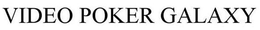 VIDEO POKER GALAXY trademark