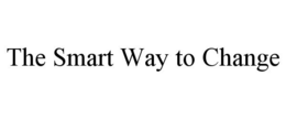 THE SMART WAY TO CHANGE trademark