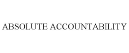 ABSOLUTE ACCOUNTABILITY trademark