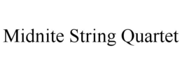 MIDNITE STRING QUARTET trademark
