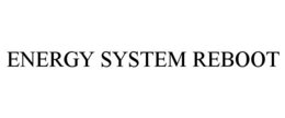 ENERGY SYSTEM REBOOT trademark