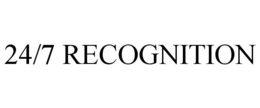 24/7 RECOGNITION trademark
