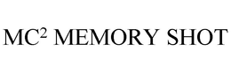 MC2 MEMORY SHOT trademark