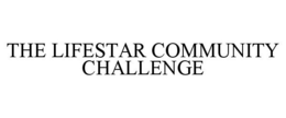 THE LIFESTAR COMMUNITY CHALLENGE trademark