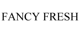 FANCY FRESH trademark