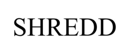 SHREDD trademark