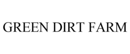 GREEN DIRT FARM trademark