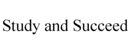 STUDY AND SUCCEED trademark