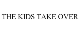 THE KIDS TAKE OVER trademark