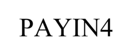PAYIN4 trademark