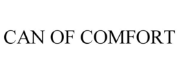 CAN OF COMFORT trademark