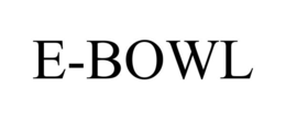 E-BOWL trademark