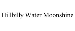 HILLBILLY WATER MOONSHINE trademark