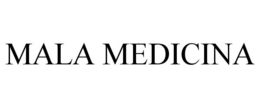 MALA MEDICINA trademark