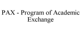 PAX - PROGRAM OF ACADEMIC EXCHANGE trademark