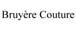 BRUYÈRE COUTURE trademark