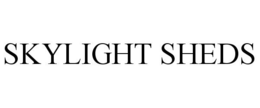 SKYLIGHT SHEDS trademark