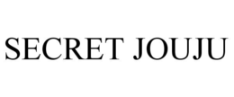 SECRET JOUJU trademark