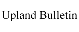 UPLAND BULLETIN trademark