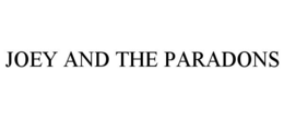 JOEY AND THE PARADONS trademark