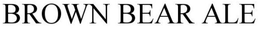 BROWN BEAR ALE trademark