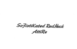 SOFISTIKATED REDNECK ATTIRE trademark