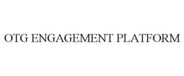 OTG ENGAGEMENT PLATFORM trademark