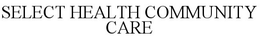 SELECT HEALTH COMMUNITY CARE trademark