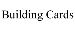 BUILDING CARDS trademark