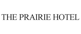 THE PRAIRIE HOTEL trademark