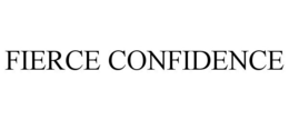 FIERCE CONFIDENCE trademark