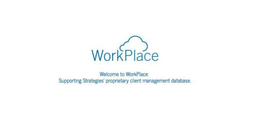 WORKPLACE, WELCOME TO WORKPLACE: SUPPORTING STRATEGIES' PROPRIETARY CLIENT MANAGEMENT DATABASE trademark