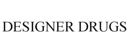 DESIGNER DRUGS trademark