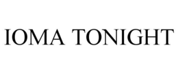 IOMA TONIGHT trademark