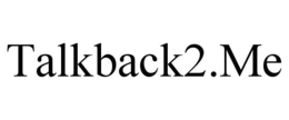 TALKBACK2.ME trademark