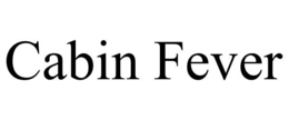 CABIN FEVER trademark